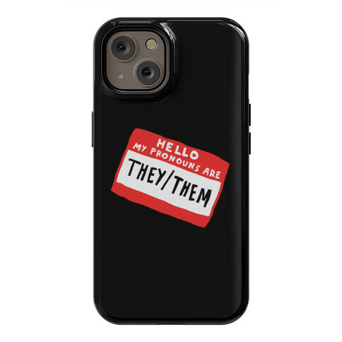 Hello My Pronouns Are They Them Phone Case